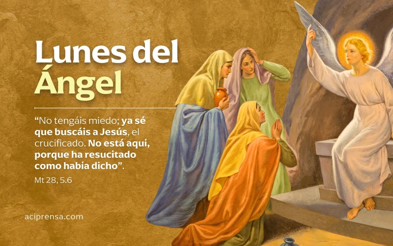 Hoy es lunes de la Octava de Pascua y la Iglesia Católica celebra el ‘Lunes del Ángel’